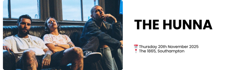 the hunna  📅 Thursday 20th November 2025 📍 The 1865, Southampton