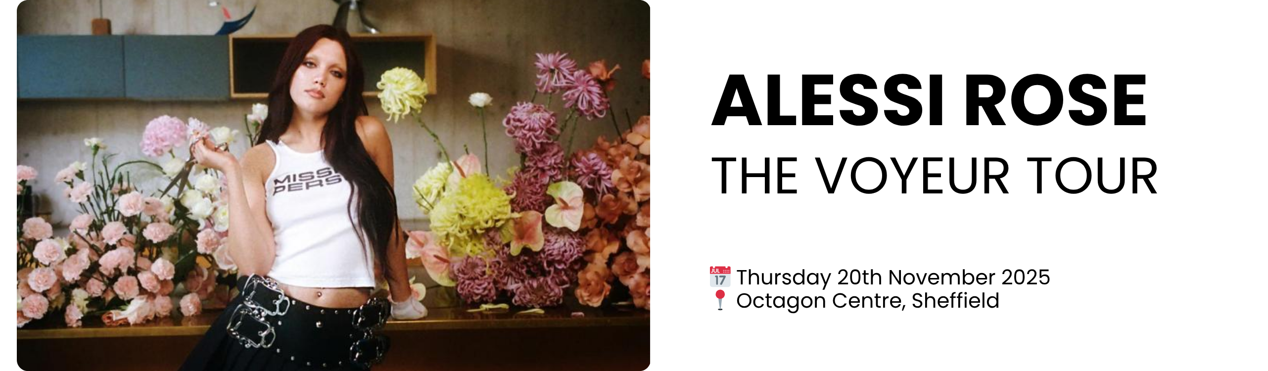 Alessi rose THE VOYEUR TOUR  📅 Thursday 20th November 2025 📍 Octagon Centre, Sheffield