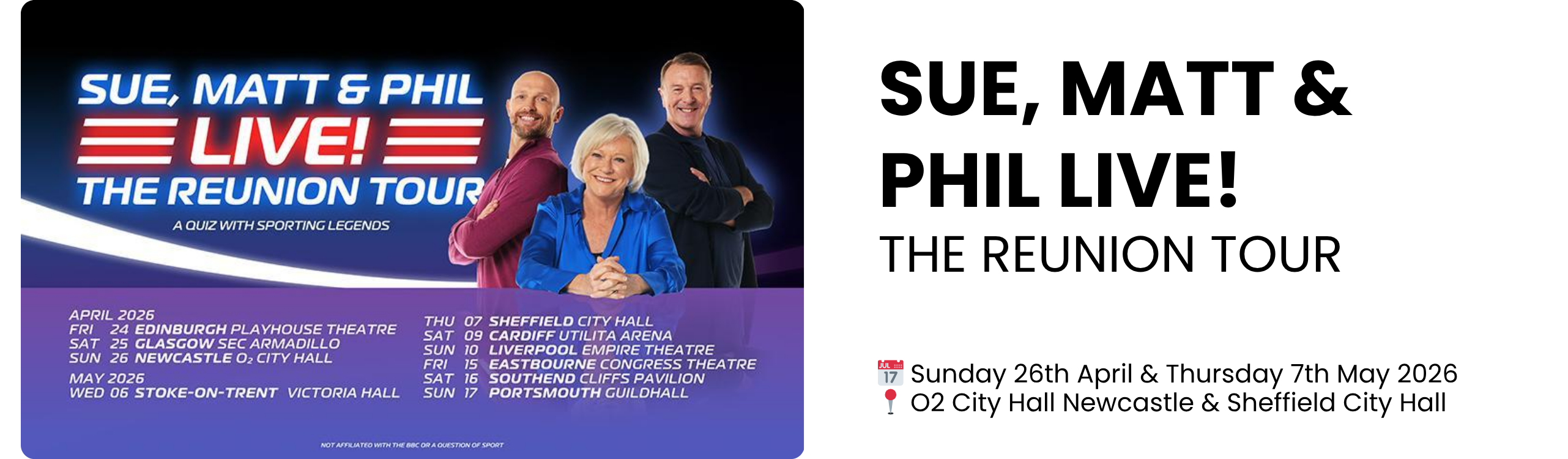 Sue, Matt & Phil live! the reunion tour  📅 Sunday 26th April & Thursday 7th May 2026 📍 O2 City Hall Newcastle & Sheffield City Hall