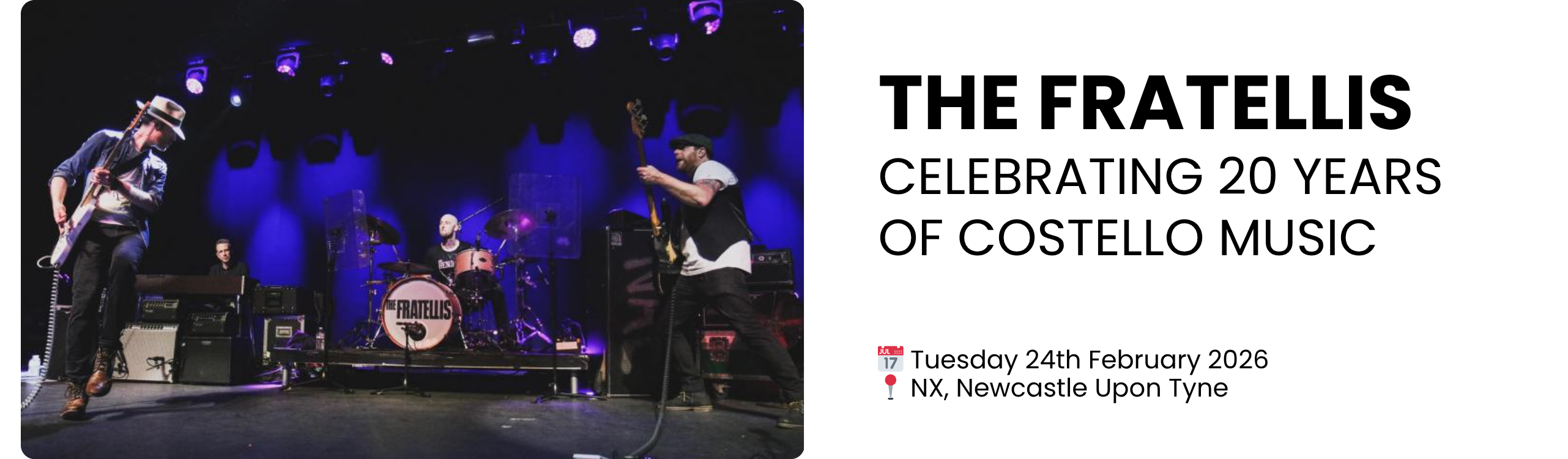 THE Fratellis Celebrating 20 years of Costello music  📅 Tuesday 24th February 2026 📍 NX, Newcastle Upon Tyne