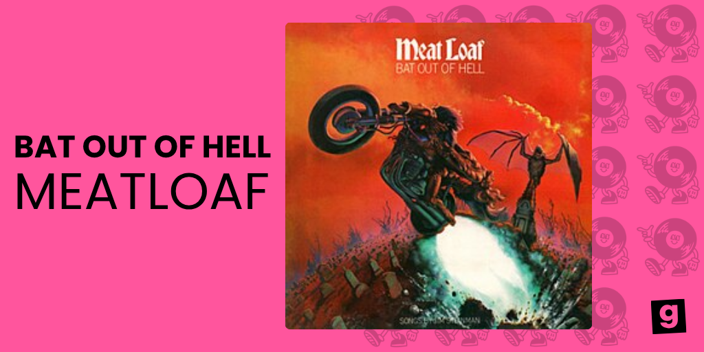 BAT OUT OF HELL - MEAT LOAF 