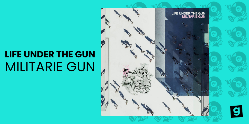 LIFE UNDER THE GUN - MILITARIE GUN 