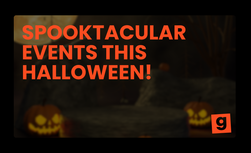 SPOOKTACULAR EVENTS THIS HALLOWEEN!