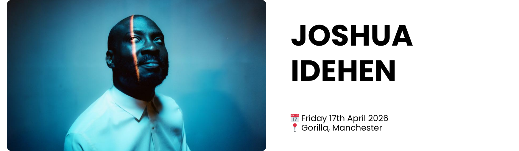 FIND JOSHUA IDEHEN TICKETS