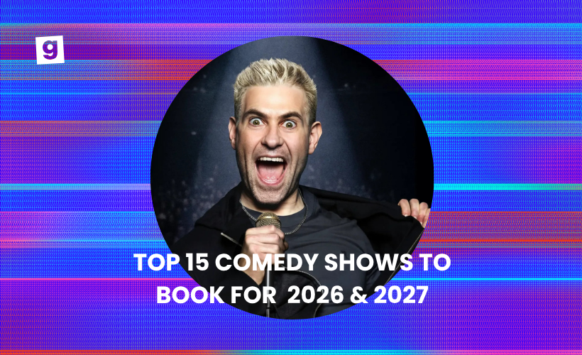 Top 15 Comedy Shows to Book for 2026 & 2027
