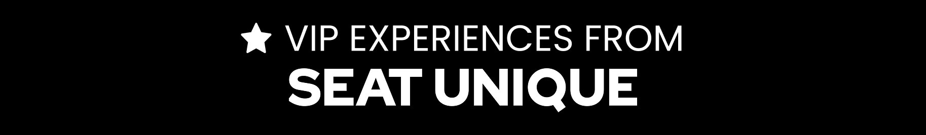 VIP packages available from Seat Unique