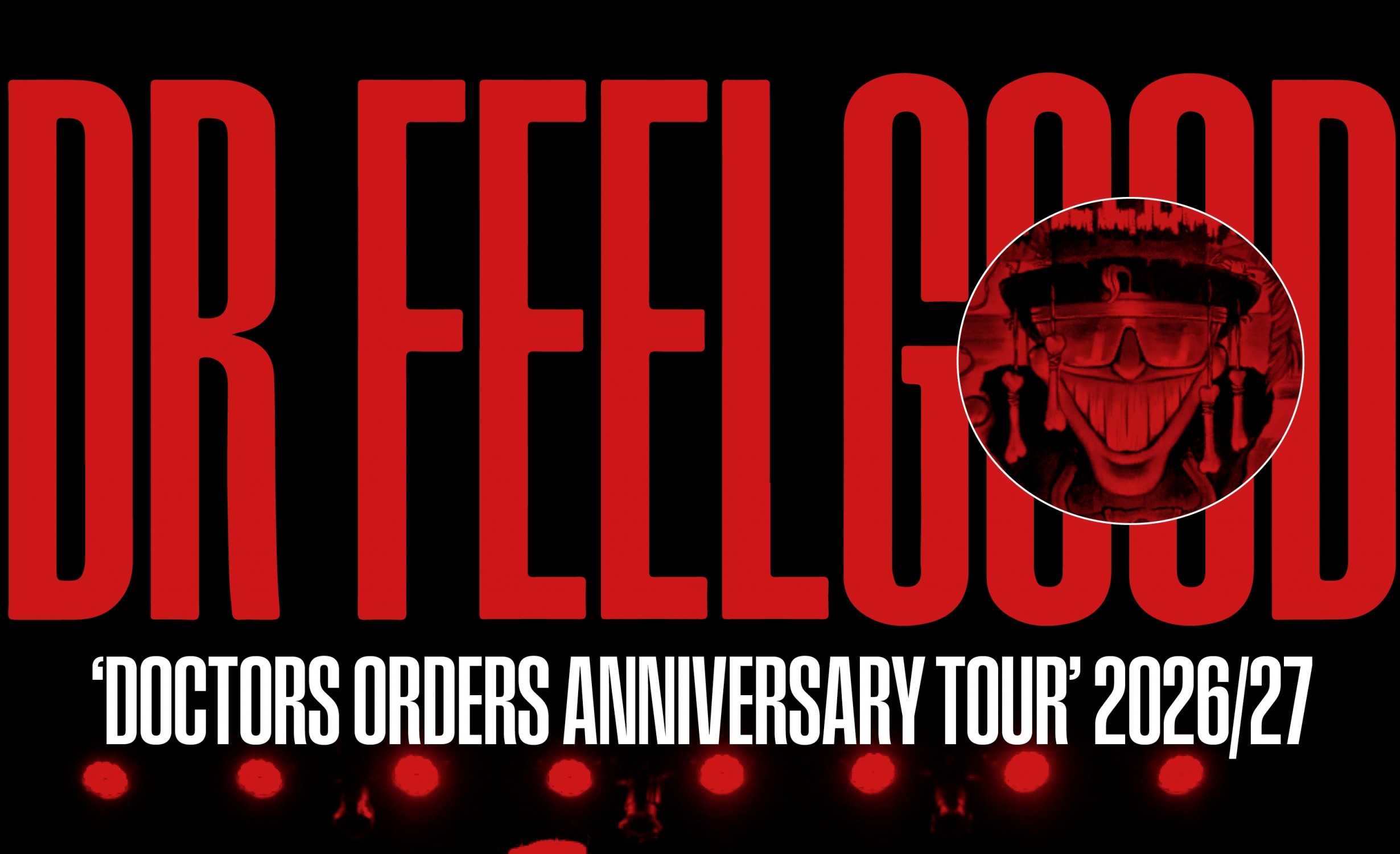 Dr Feelgood '40th Anniversary of Doctors Orders Tour' tickets