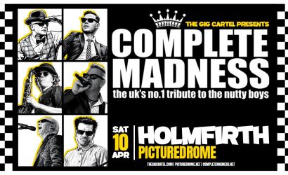 Complete Madness   at The Picturedrome, Holmfirth
