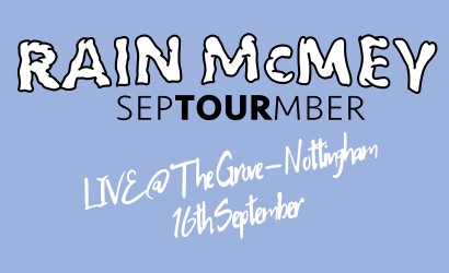 Rain McMey - LIVE in NOTTINGHAM  at The Grove, Nottingham