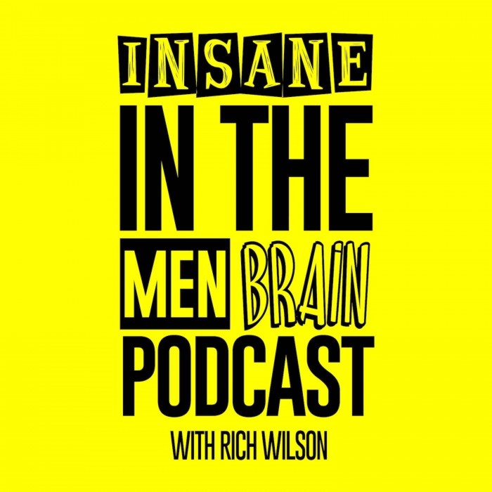 Insane In The Men Brain Live With Rich Wilson