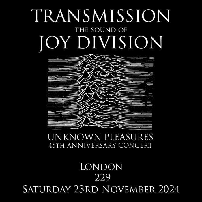 Transmission (The sound of Joy Division) Tickets 229 The Venue, London 23/11/2024 1900