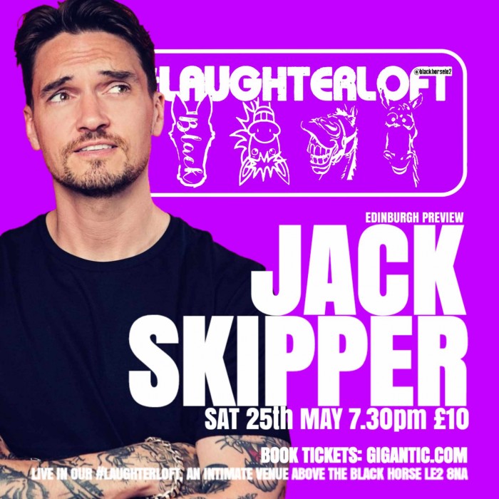JACK SKIPPER: Edinburgh Preview