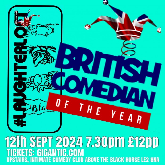 BRITISH COMEDIAN OF THE YEAR; LEICESTER HEAT 2024