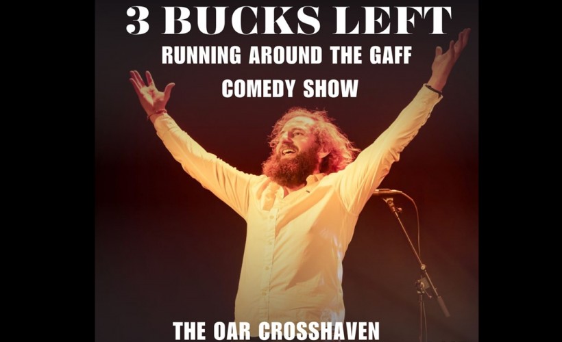  3 Bucks Left - Running Around the Gaf Comedy Show