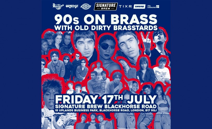 90s On Brass - Old Dirty Brasstards | London  at Signature Brew Blackhorse Road, London 