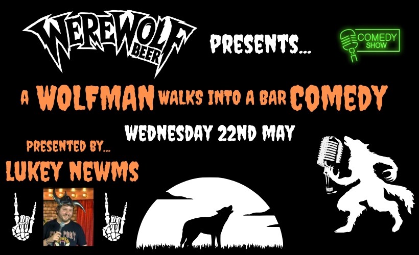 A Wolfman walks into a bar COMEDY NIGHT  at Werewolf beer, London 