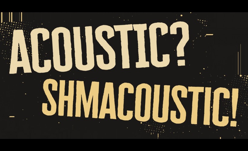 Acoustic? Shmacoustic!  at Tom's Tap and Brewhouse, Crewe