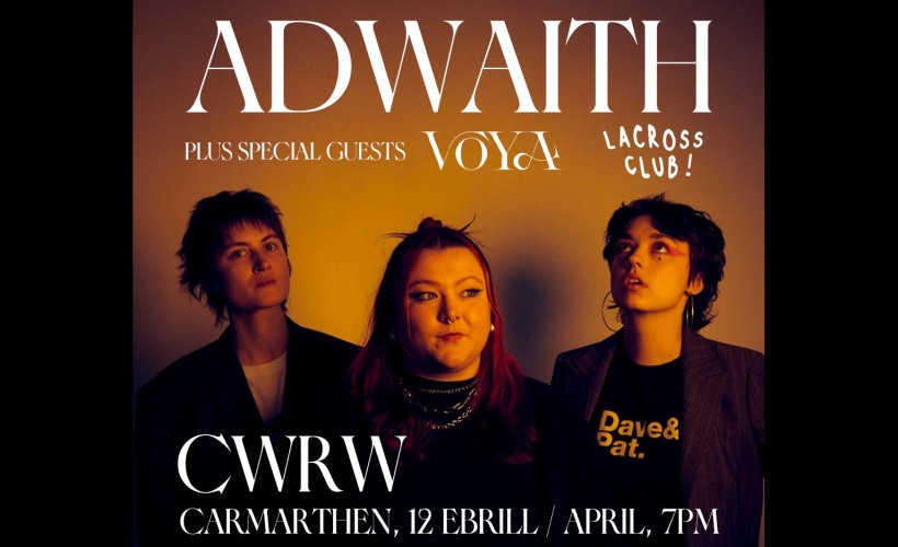 ADWAITH | VOYA | LACROSS CLUB - LIVE@CWRW  at CWRW, Camarthen