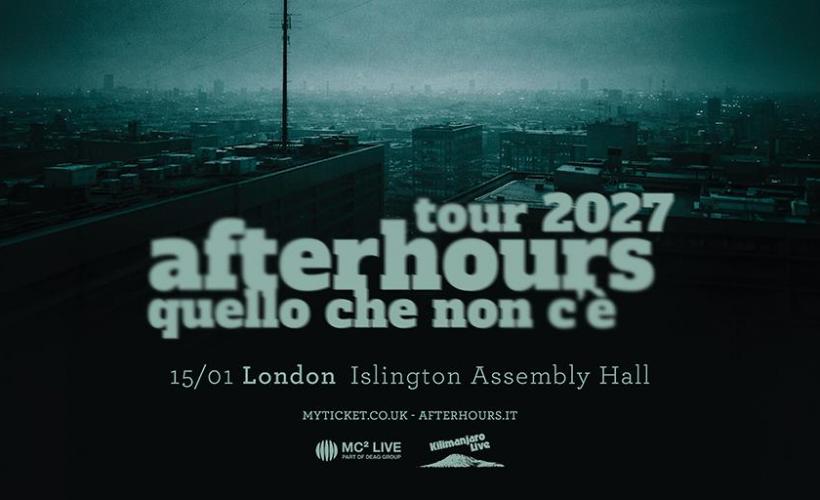 Afterhours - Quello che non c’è - Tour 2027   at Islington Assembly Hall, London