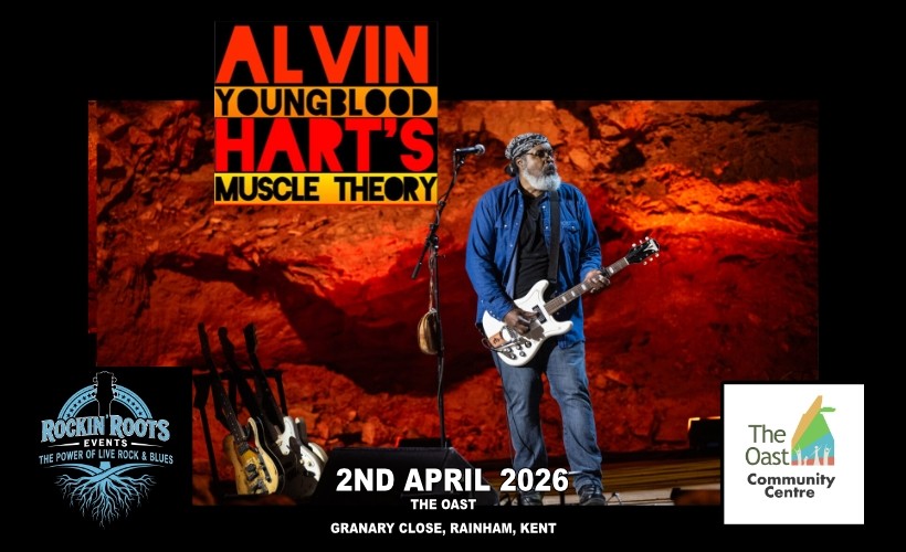 ALVIN YOUNGBLOOD HART'S MUSCLE THEORY  at The Oast Rainham, Kent