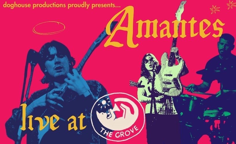 Amantes  at The Grove, Nottingham