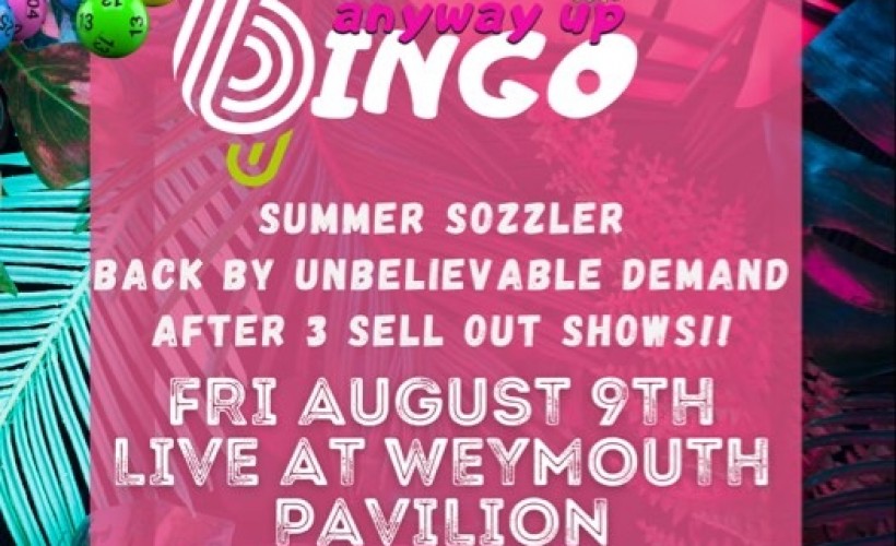 Anyway up Bingo at Weymouth Pavilion the Summer Edition  at Weymouth Pavilion, Weymouth