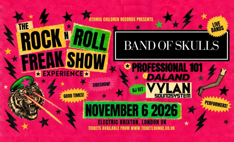 Atomic Children Records Presents The Rock'N'Roll Freakshow Experience   at Electric Brixton, London