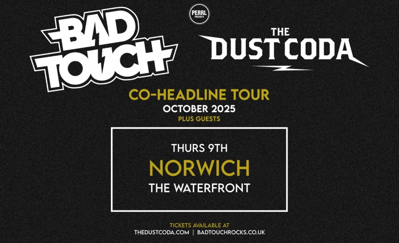 Bad Touch & The Dust Coda tickets