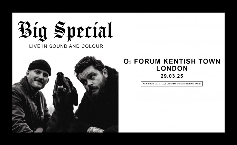 Big Special  at O2 Forum Kentish Town, London