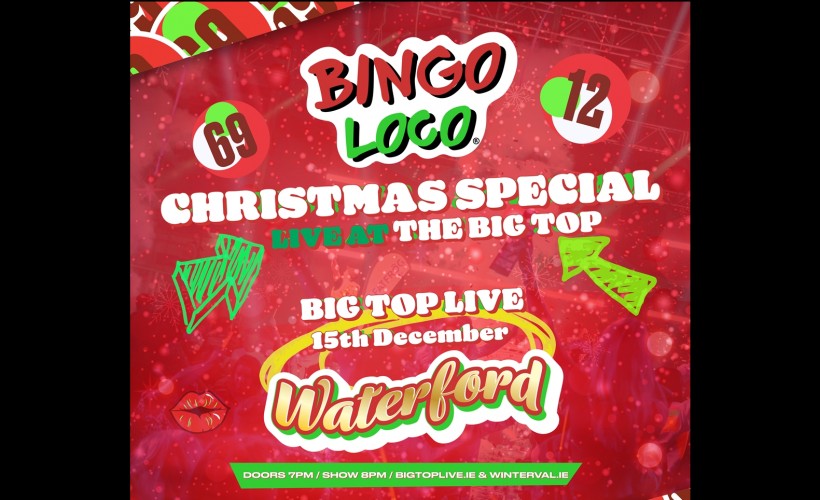 Bingo Loco Christmas Special  at The Big Top Live Waterford, Waterford