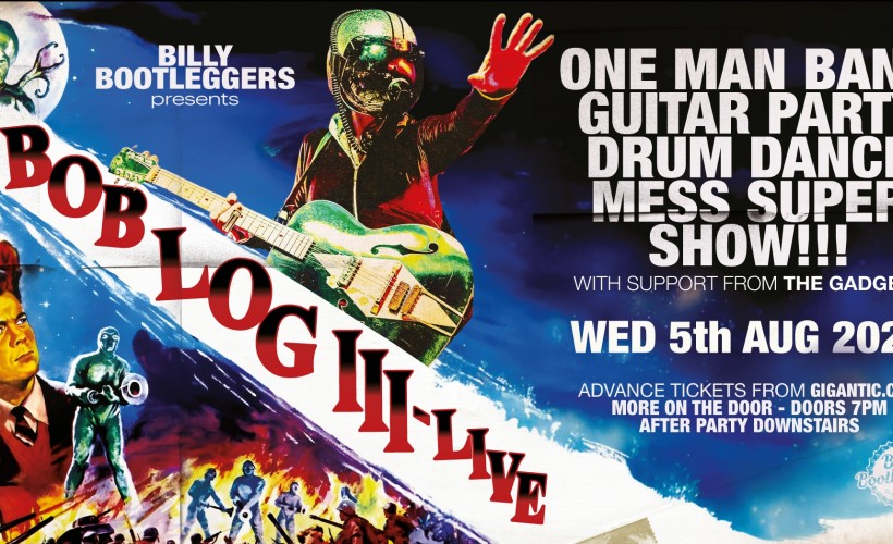 Event image for Bob Log III + The Gadgets 