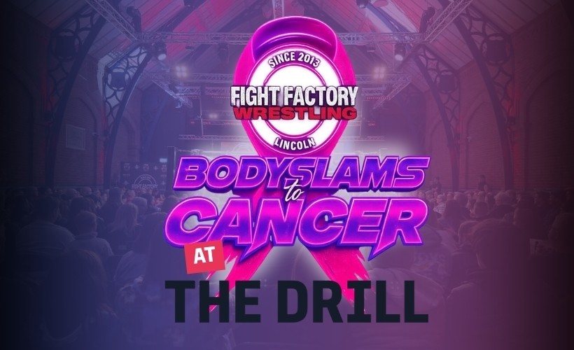 Bodyslams to Cancer @ The Drill Tickets