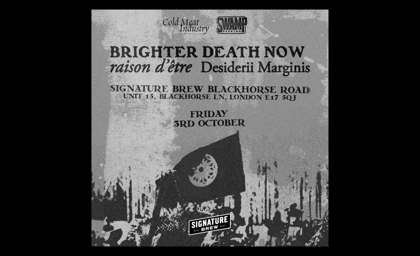 Brighter Death Now, Desiderii Marginis & Raison D'Etre | London  at Signature Brew Blackhorse Road, London 