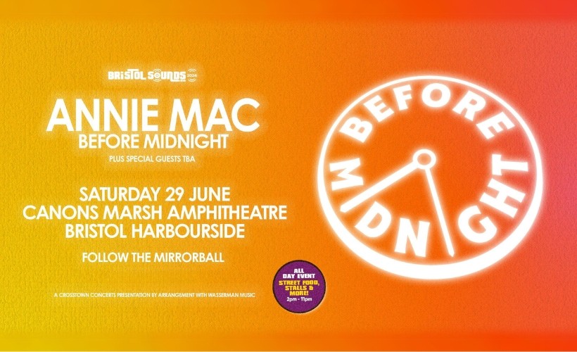 Bristol Sounds: Annie Mac - Before Midnight  at Canons Marsh Amphitheatre, Bristol