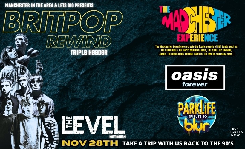 BRITPOP REWIND FEATURING THE MADCHESTER EXPERIENCE, OASIS FOREVER & PARKLIFE A TRIBUTE TO BLUR  at The Level, Nottingham
