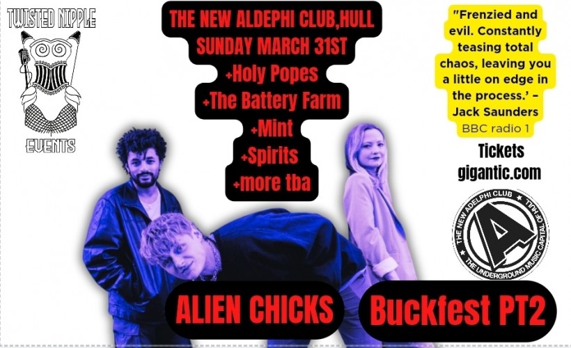 BUCKFEST PT. 2 - Alien Chicks  at The New Adelphi Club, Hull