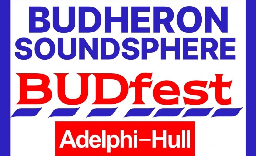 BUDfest   at The New Adelphi Club, Hull