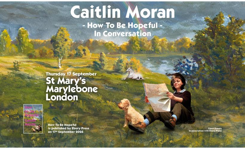 Caitlin Moran: How To Be Hopeful  at St. Mary Magdalene Church, London