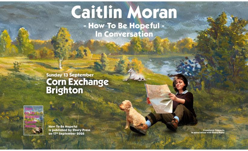 Caitlin Moran: How To Be Hopeful   at Corn Exchange, Brighton
