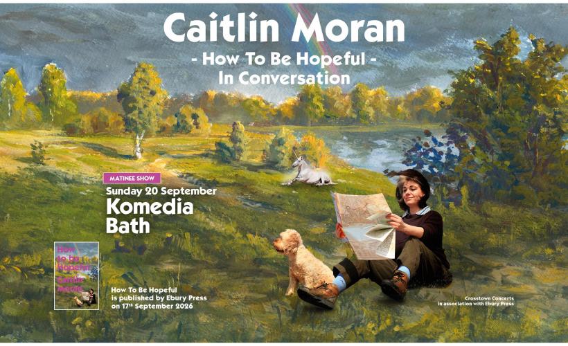 Caitlin Moran: How To Be Hopeful (Matinee)   at Komedia Bath, Bath