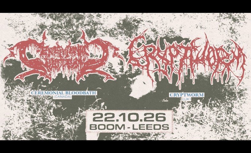 Ceremonial Bloodbath + Cryptworm  at Boom, Leeds