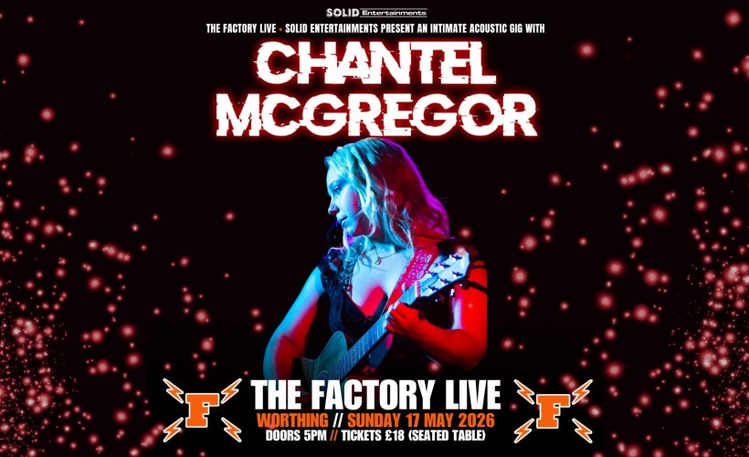Chantel McGregor  at The Factory, Worthing