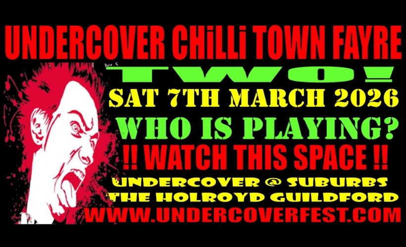 CHiLLiTOWN FAYRE TWO!  at Suburbstheholroyd, Guildford