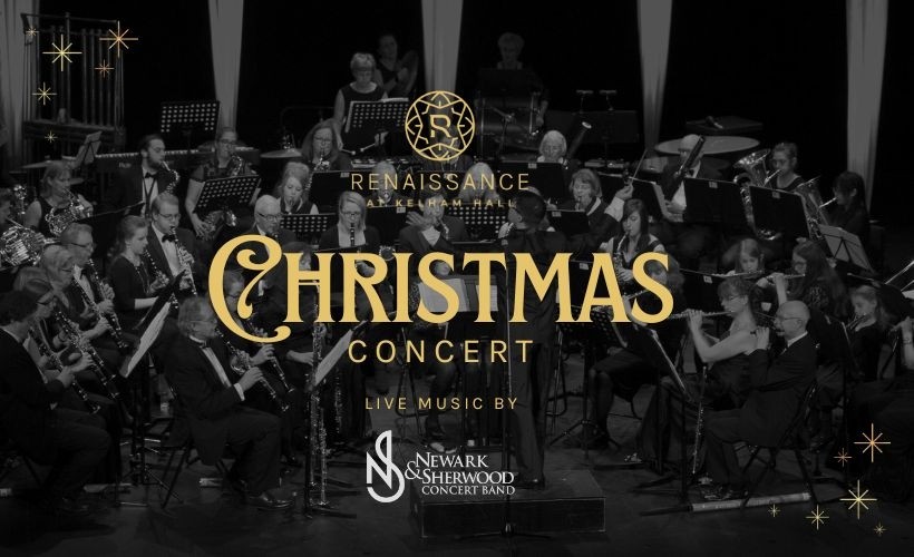 Christmas Concert with the Newark and Sherwood Concert Band  at The Renaissance at Kelham Hall, Newark