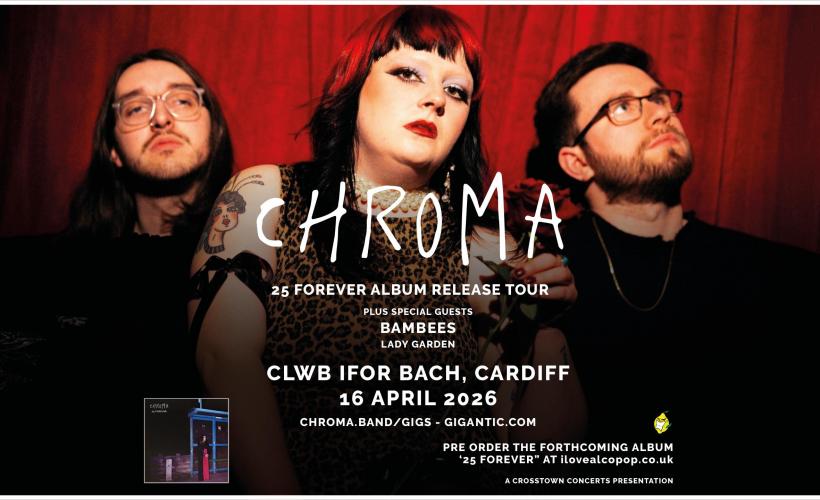 CHROMA  at Clwb Ifor Bach, Cardiff
