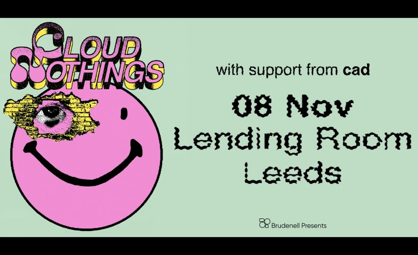 Cloud Nothings  at The Lending Room, Leeds