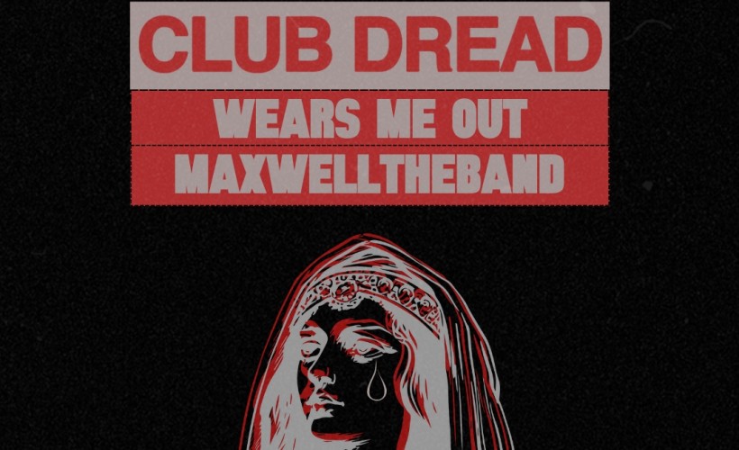 CLUB DREAD + SUPPORTS tickets