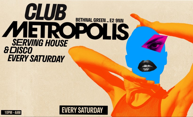 Club Metropolis: Serving House & Disco - Every Saturday tickets