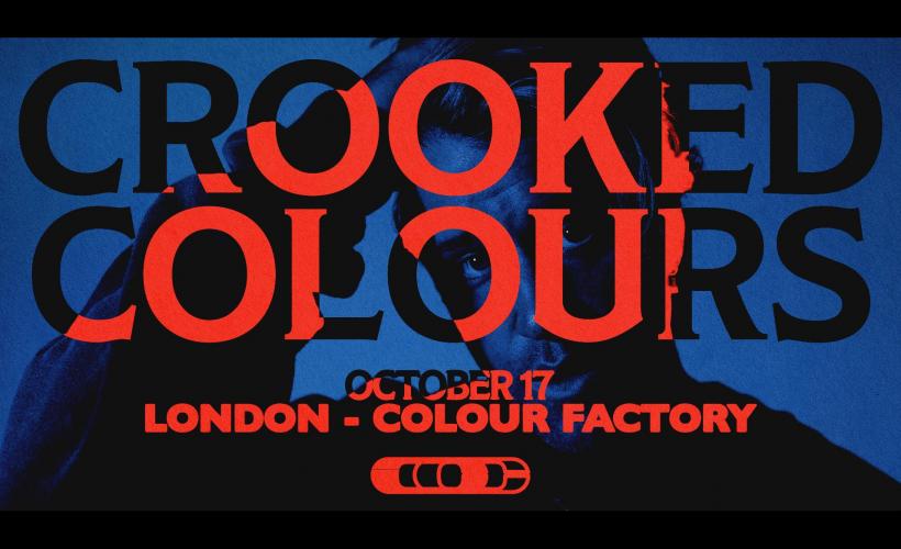 Crooked Colours  at The Colour Factory, London