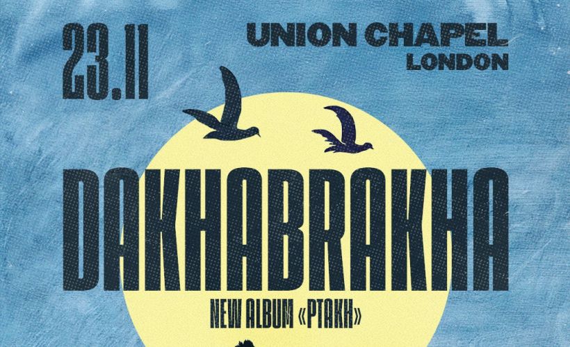 DakhaBrakha   at Union Chapel, London